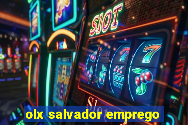 olx salvador emprego