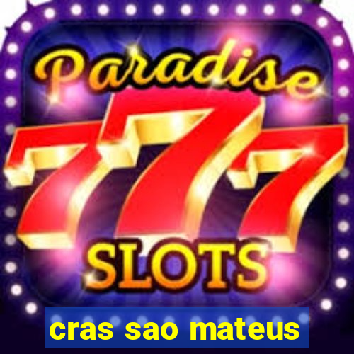 cras sao mateus