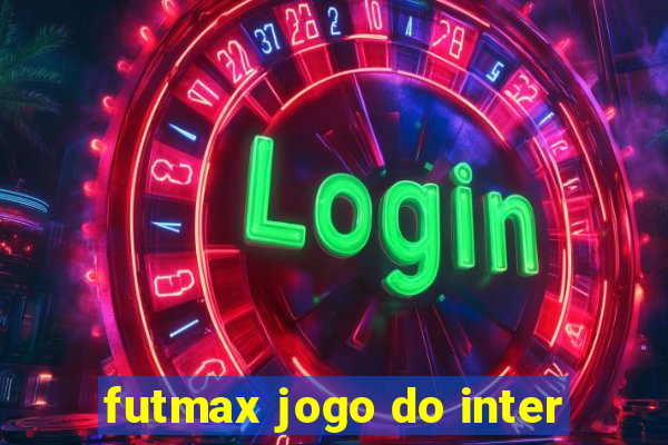 futmax jogo do inter