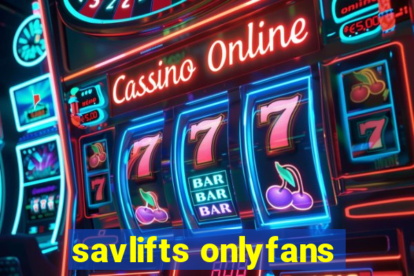 savlifts onlyfans