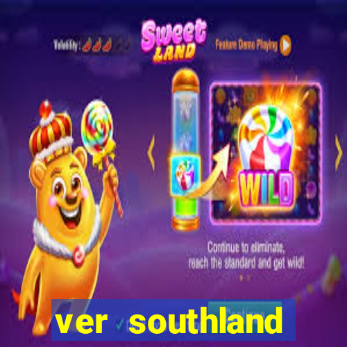 ver southland online gratis