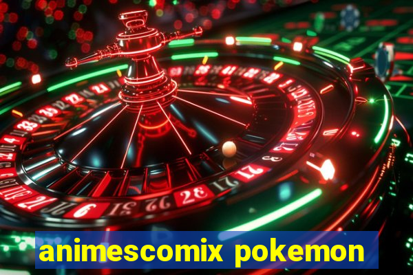 animescomix pokemon