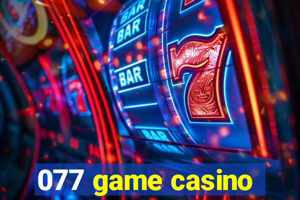 077 game casino