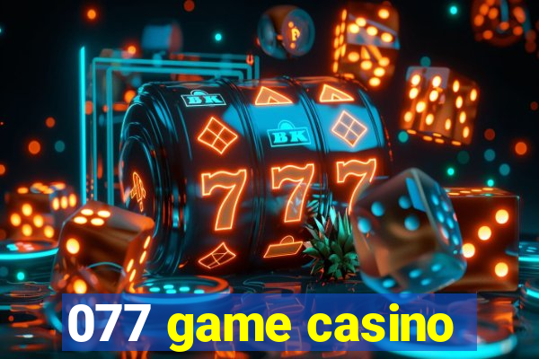 077 game casino