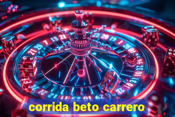 corrida beto carrero