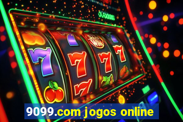 9099.com jogos online