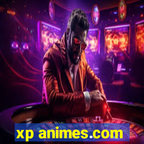 xp animes.com