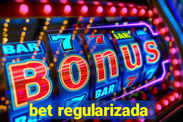 bet regularizada