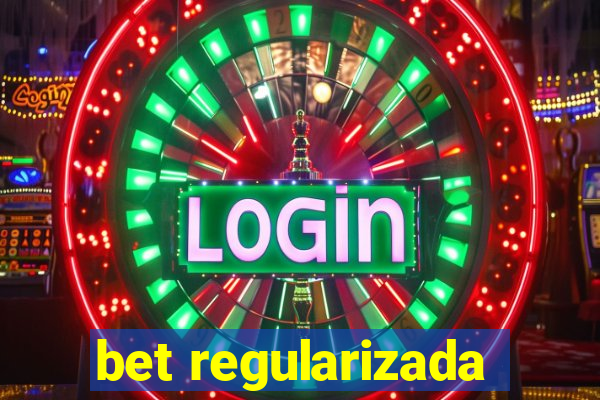 bet regularizada