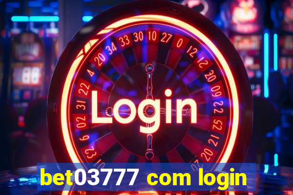 bet03777 com login