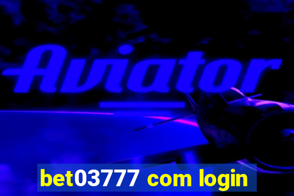 bet03777 com login