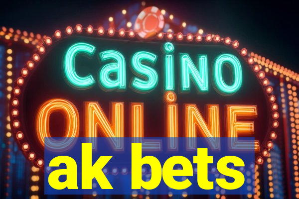 ak bets