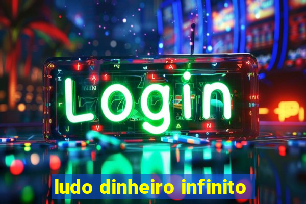 ludo dinheiro infinito