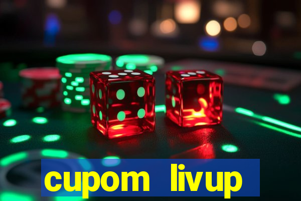 cupom livup primeira compra