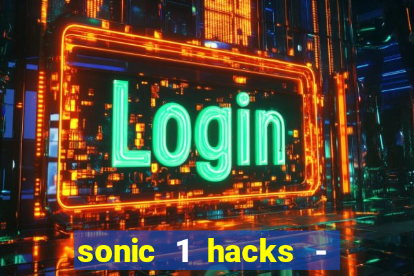 sonic 1 hacks - sonic retro