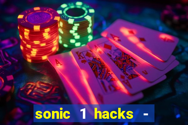 sonic 1 hacks - sonic retro