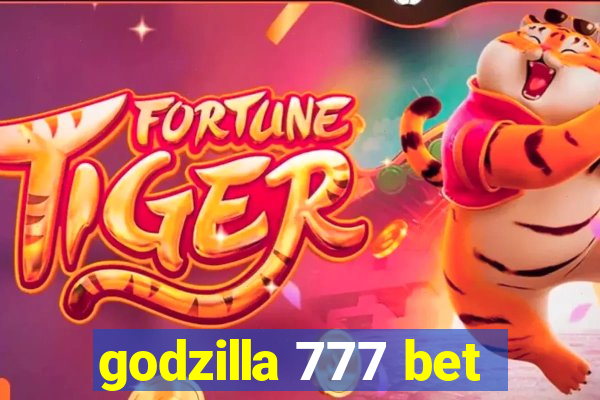 godzilla 777 bet