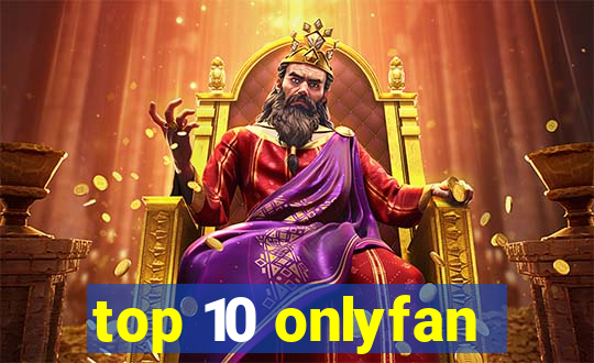 top 10 onlyfan