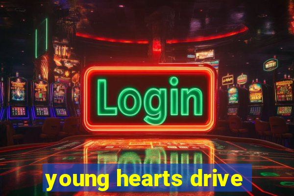 young hearts drive