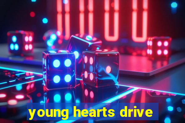 young hearts drive