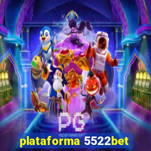 plataforma 5522bet