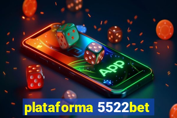 plataforma 5522bet