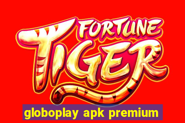 globoplay apk premium