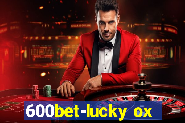 600bet-lucky ox