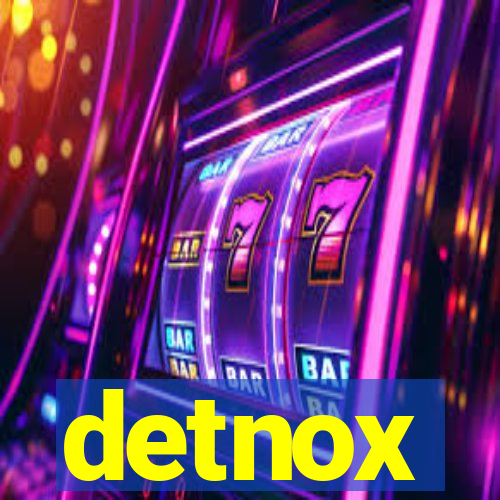 detnox