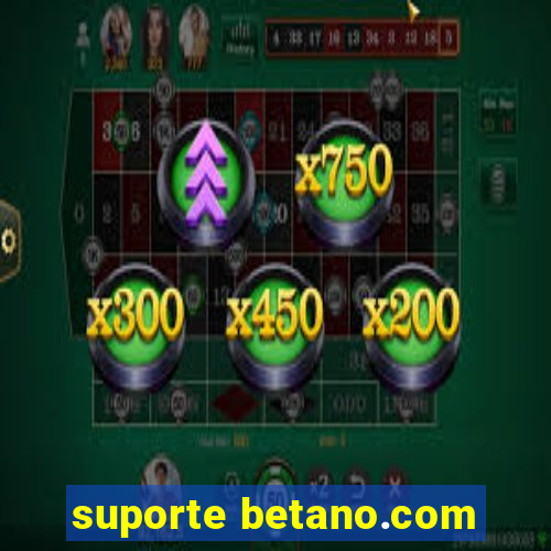 suporte betano.com