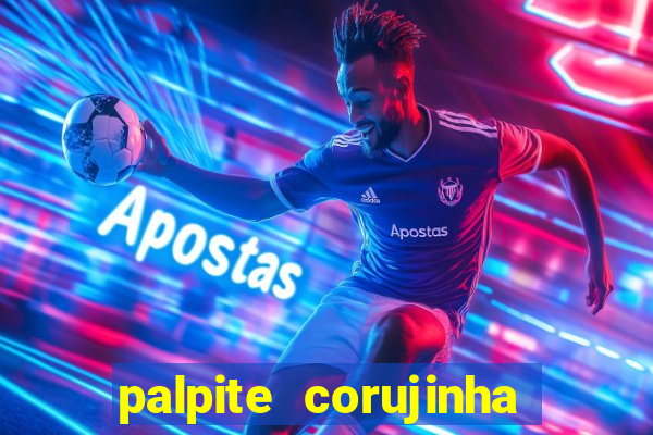 palpite corujinha de hoje