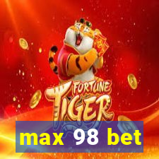 max 98 bet