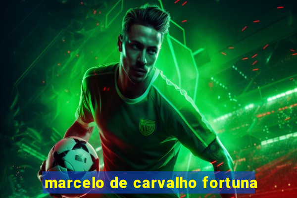 marcelo de carvalho fortuna