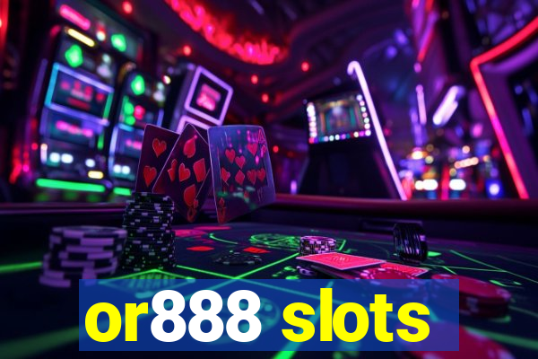 or888 slots