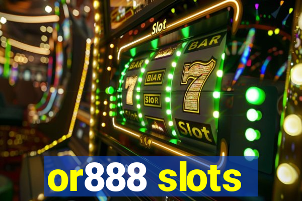 or888 slots