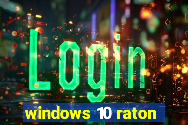 windows 10 raton