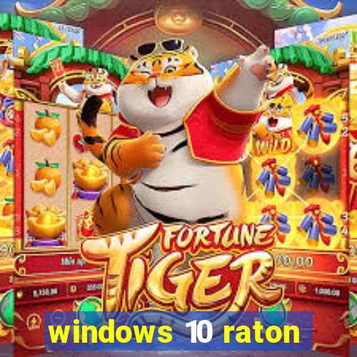 windows 10 raton