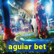 aguiar bet