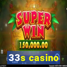 33s casino