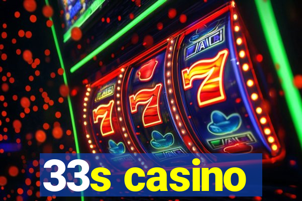 33s casino