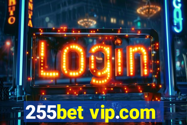 255bet vip.com