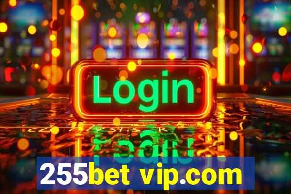 255bet vip.com