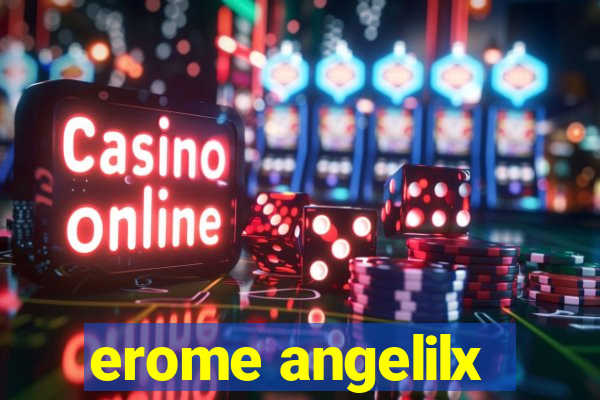 erome angelilx