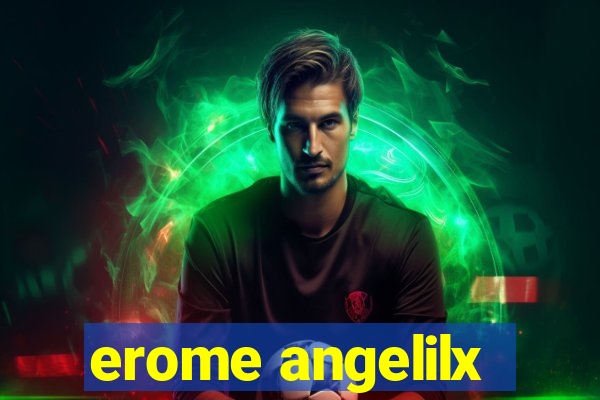 erome angelilx