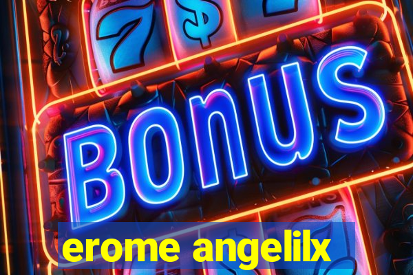 erome angelilx