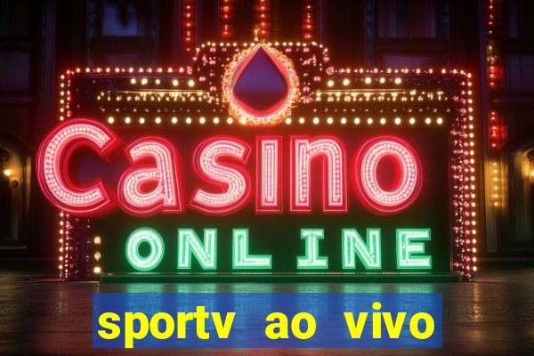 sportv ao vivo online multi