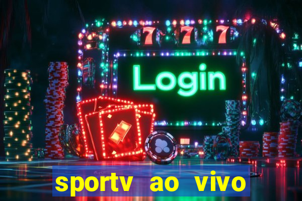 sportv ao vivo online multi