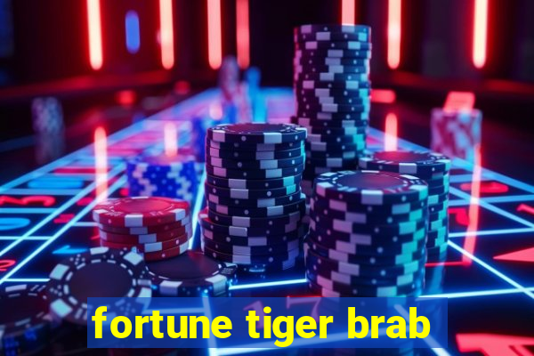 fortune tiger brab