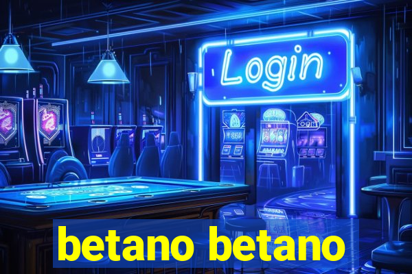 betano betano