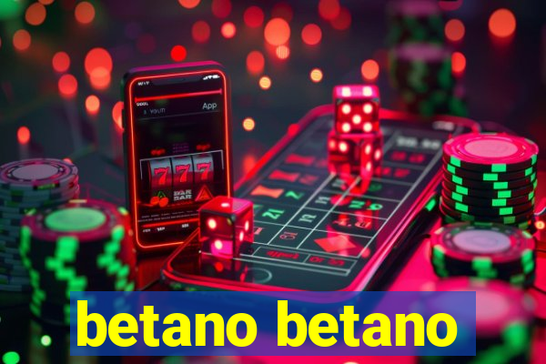 betano betano